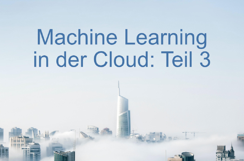 Machine Learning in der Cloud? Teil 3: MNIST-Klassifizierung